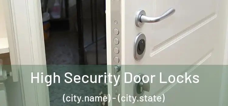 High Security Door Locks (city.name) - (city.state)